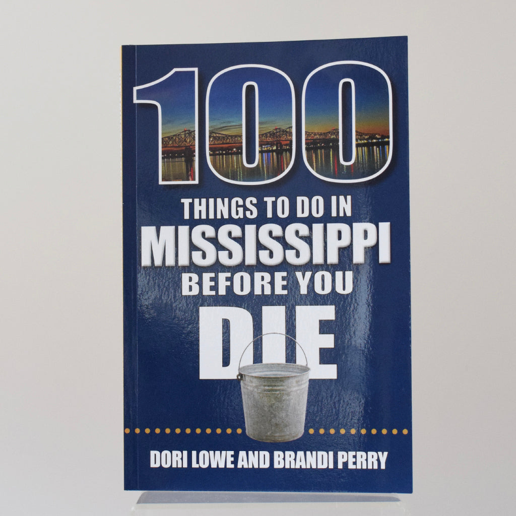 100 Things To Do In Mississippi Before You Die - TheMississippiGiftCompany.com