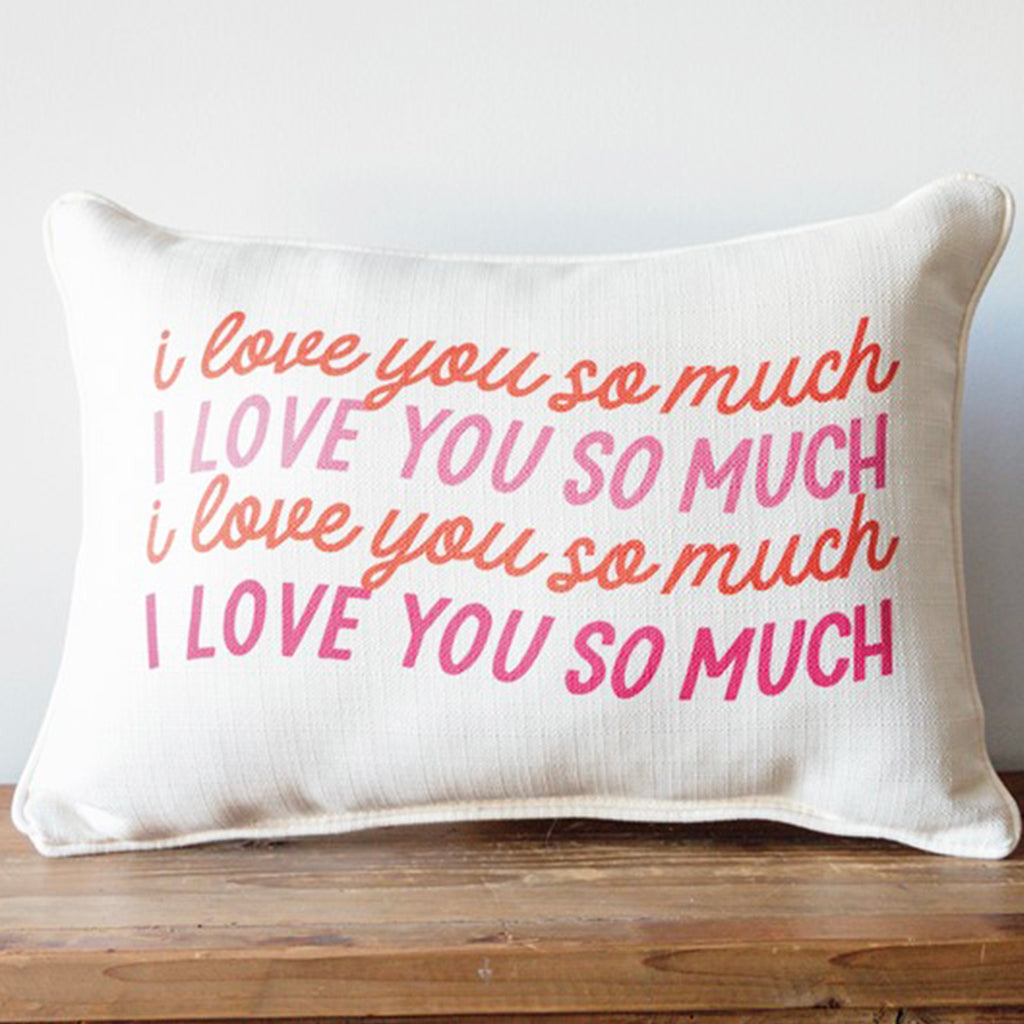 I Love You So Much Rectangle Pillow - TheMississippiGiftCompany.com